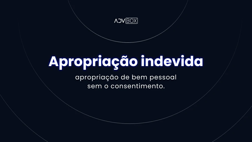 Apropriação indevida: conheça as principais informações