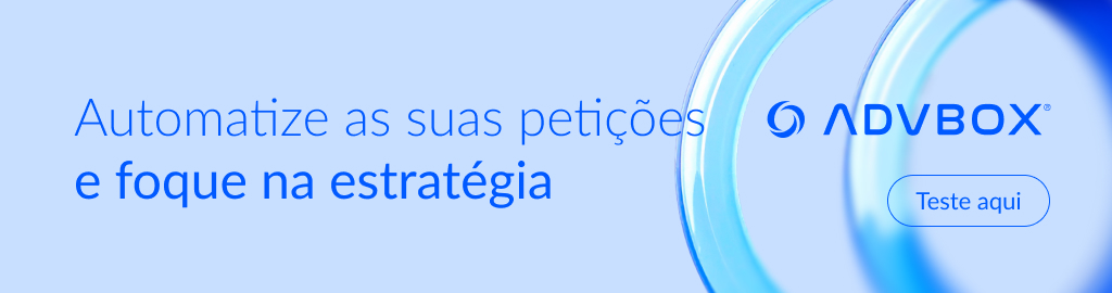 Banner da ADVBOX Automatize as suas petições e foque na estratégia