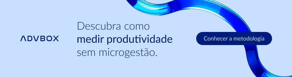 Banner com imagem ilustrativa sobre medir produtividade na advocacia sem microgestão, destacando metodologia de gestão jurídica para equipes de advogados