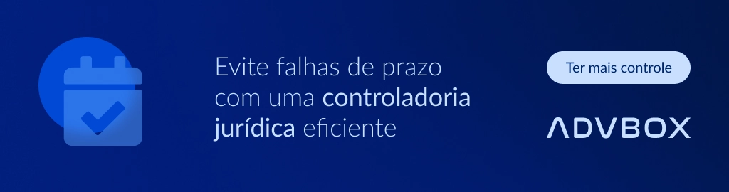 Banner com imagem ilustrativa de controladoria jurídica eficiente, destacando controle de prazos e prevenção de falhas na gestão jurídica de escritórios de advocacia