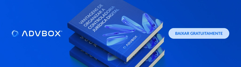 Banner com imagem ilustrativa de ebook sobre as vantagens de organizar a controladoria jurídica digital, destacando gestão de prazos, controle operacional e eficiência para escritórios de advocacia