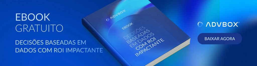 Banner com imagem ilustrativa de ebook gratuito sobre decisões baseadas em dados na advocacia, abordando análise de indicadores e ROI impactante para apoiar a gestão e a tomada de decisão estratégica em escritórios de advocacia