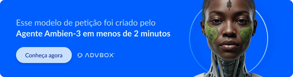 Banner publicitário da ADVBOX apresentando o Agente Ambien-3, inteligência artificial especializada em direito ambiental capaz de gerar modelos de petição em menos de 2 minutos, com chamada para ação convidando o usuário a conhecer a ferramenta.