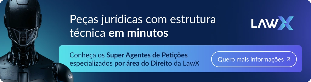 Banner promocional da LawX, com imagem de um robô humanoide e o texto sobre os Super Agentes de Petições especializados por área do Direito, com botão "Quero mais informações".