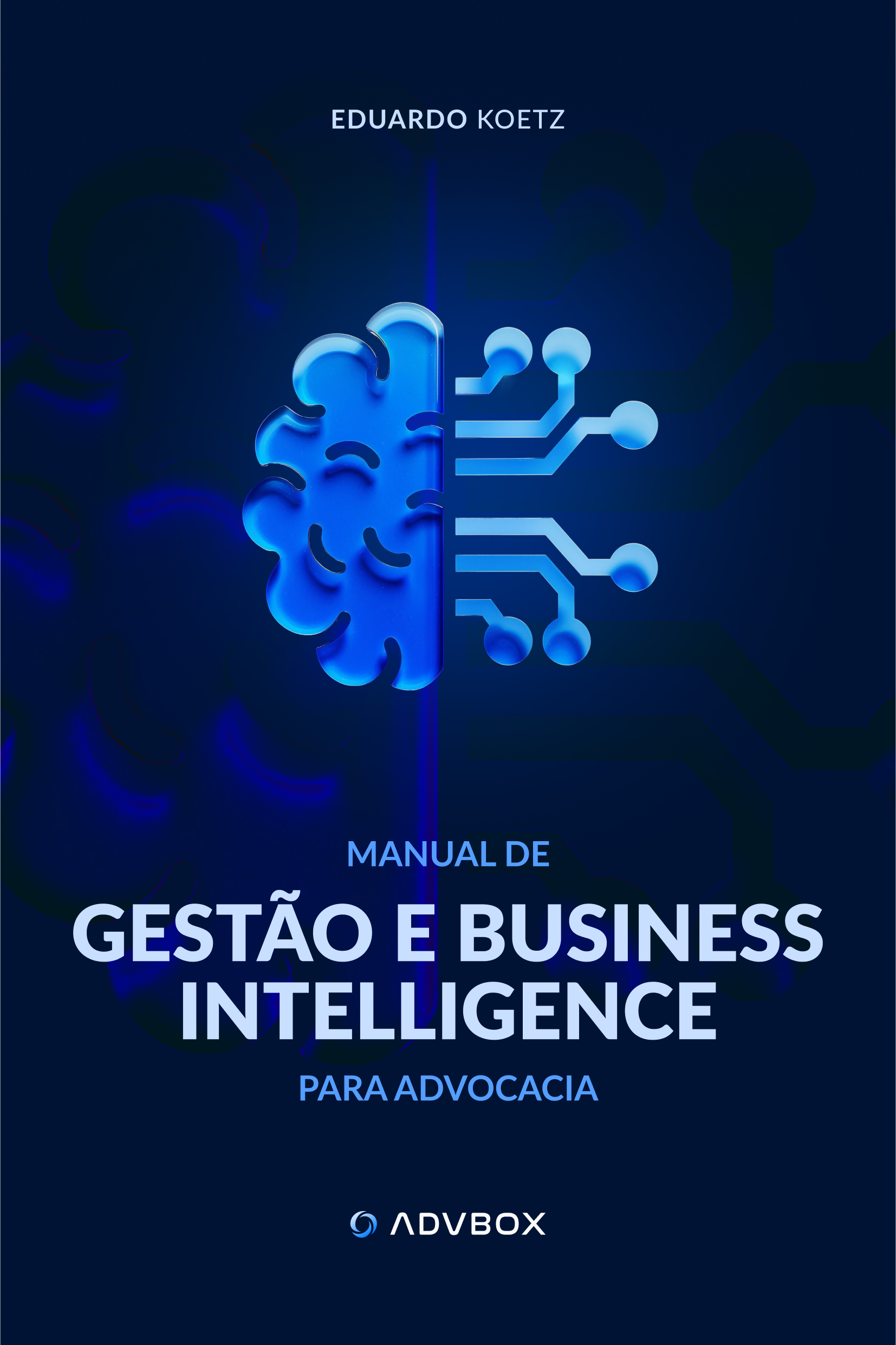 Capa do livro Manual de gestão e business intelligence para advocacia, por Eduardo Koetz